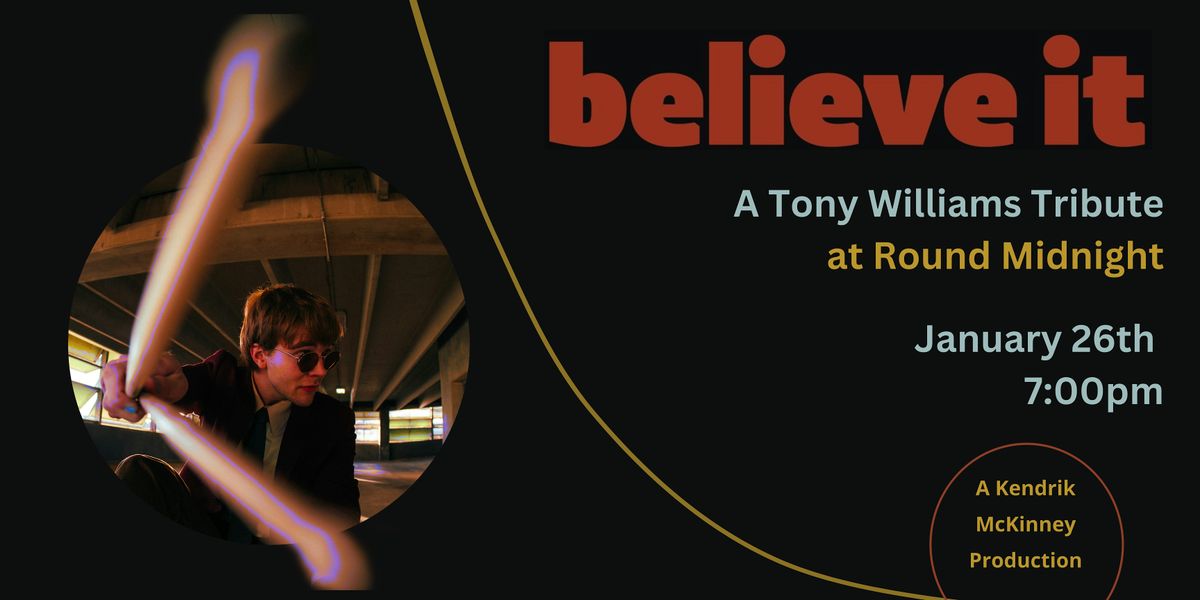 Believe It - A Tony Williams Tribute