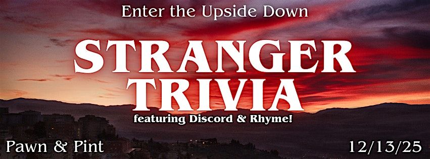 Stranger Trivia at Pawn and Pint!
