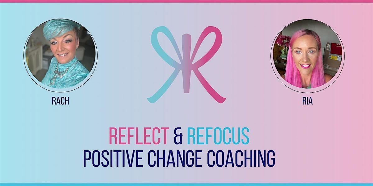 R&R Reflect & Refocus Positive Change 12 week programme