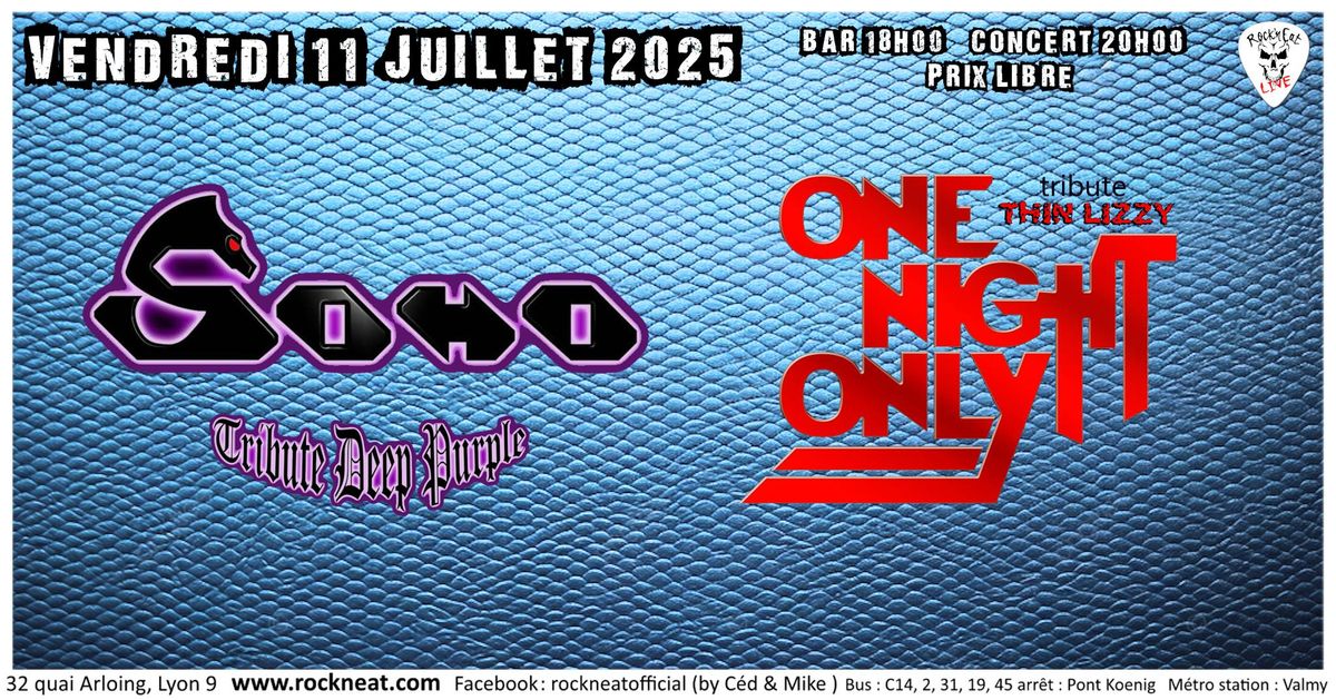 SOHO (tribute Deep Puple) + ONE NIGHT ONLY (Tribute to Thin Lizzy)