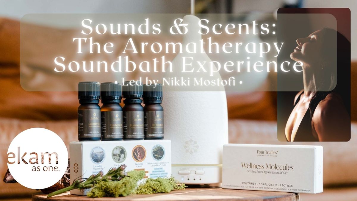 Sounds & Scents: The Aromatherapy Soundbath Experience 