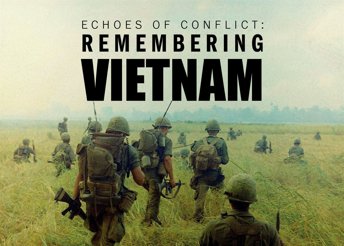 Echoes of Conflict: Remembering Vietnam Speaker Series