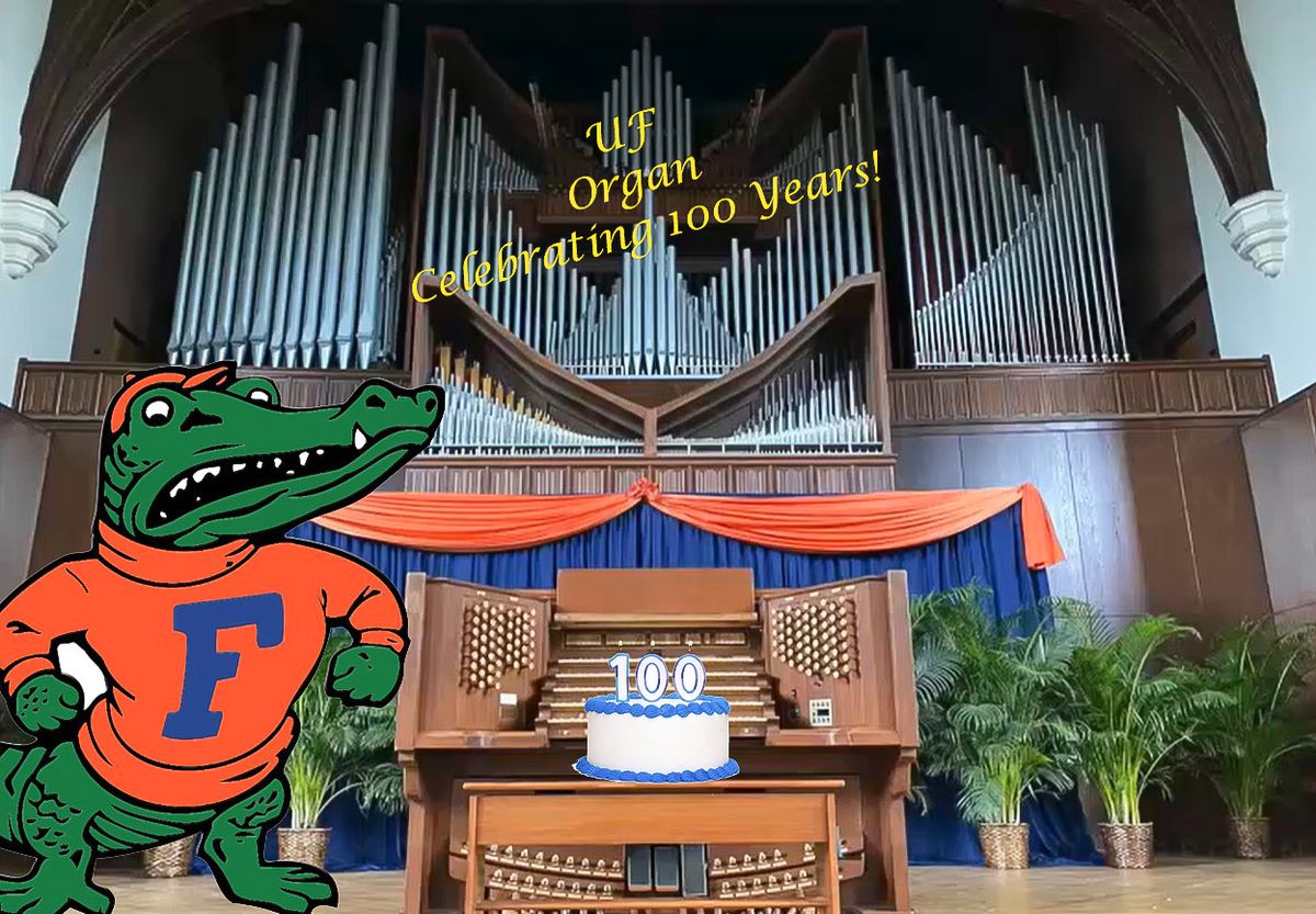 UF 100th Year Organ Celebration