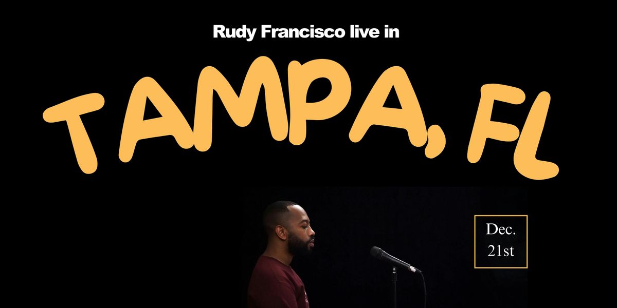 Rudy Francisco Live in Tampa