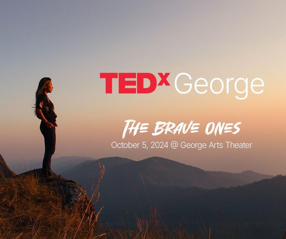 TEDxGeorge - The Brave Ones