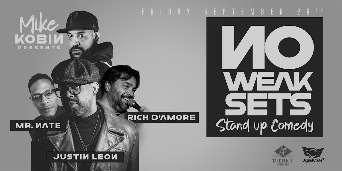 No Weak Sets Standy Up Comedy