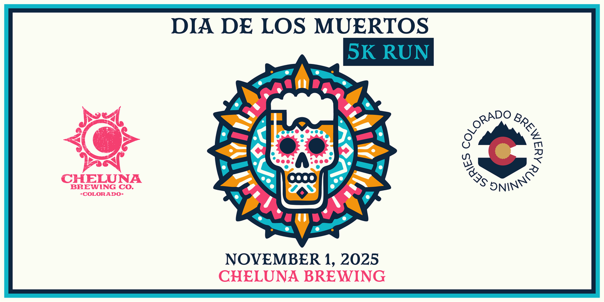 Dia de los Muertos 5k @ Cheluna Brewing 5k | 2025 CO Brewery Running Series