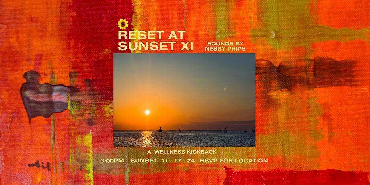 Reset at Sunset XI