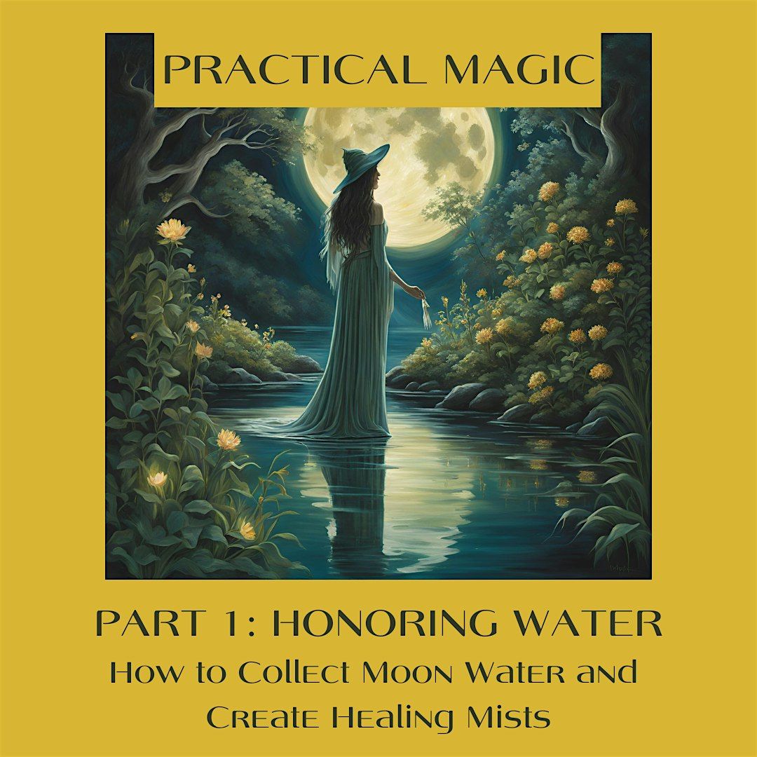 Practical Magic Part 1: Honoring Water