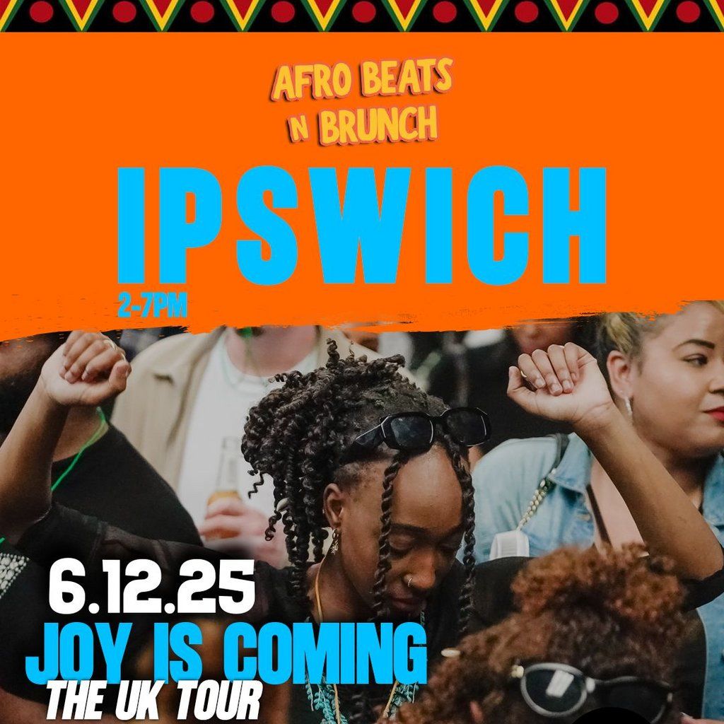 IPSWICH 6th Dec - Afrobeats N Brunch