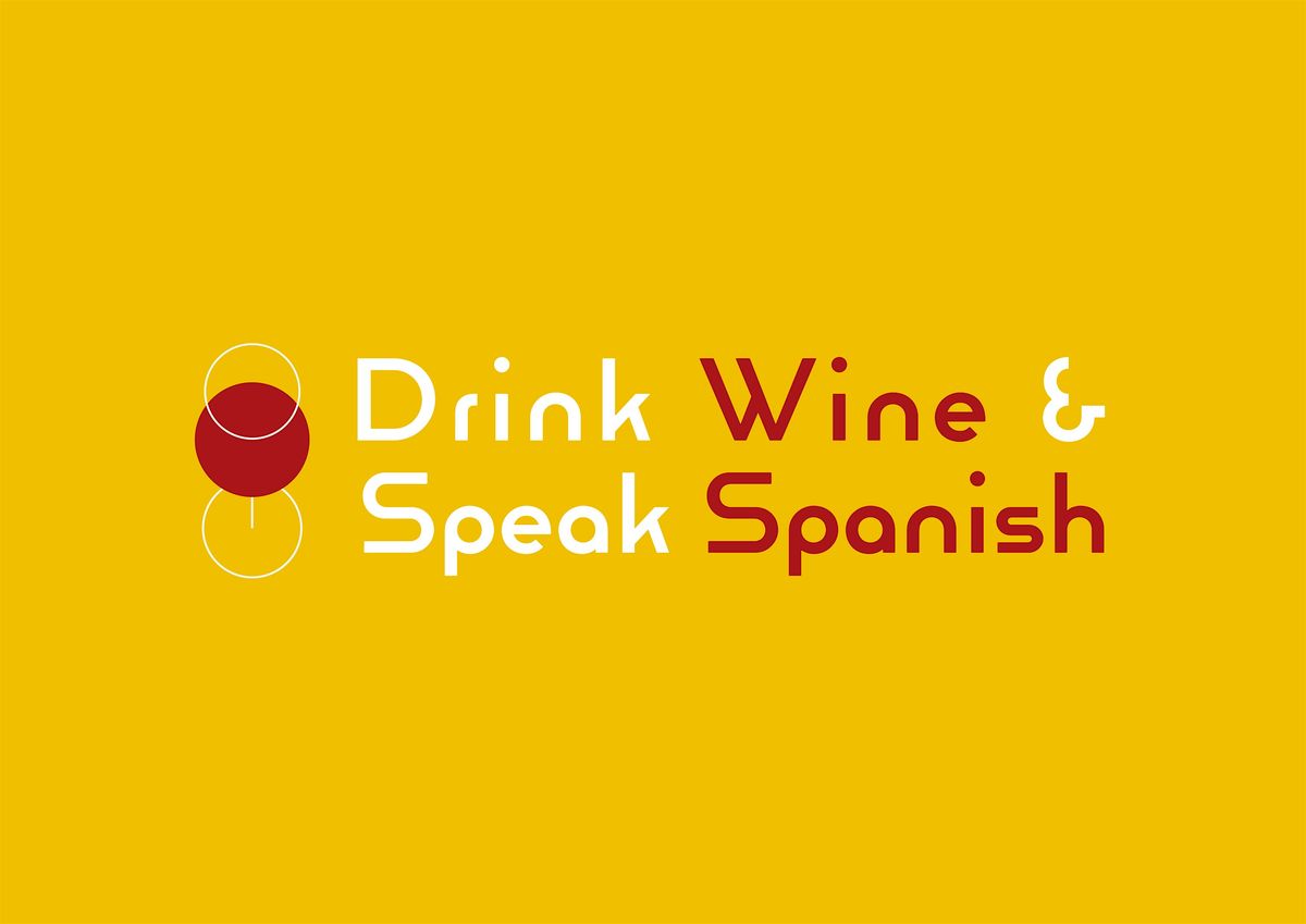 Drink Wine & Speak Spanish - Morningside