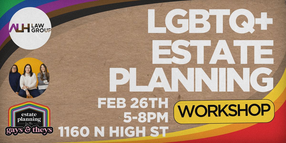 Secure Your Legacy: LGBTQ+ Estate Planning Workshop & Clinic