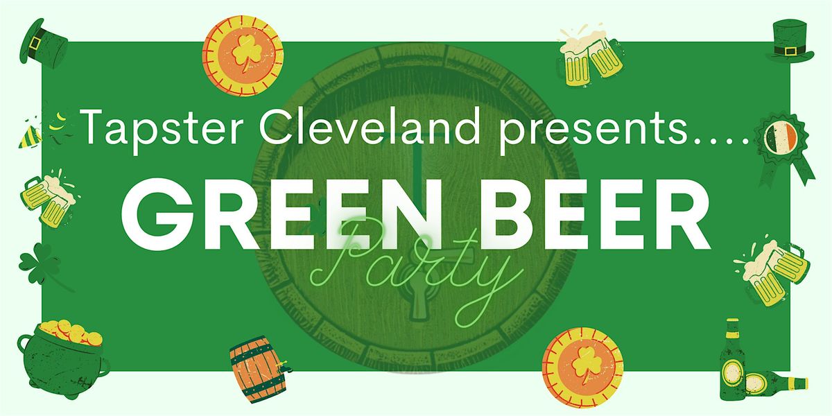 Tapster CLE 2025 Green Beer Day Party!