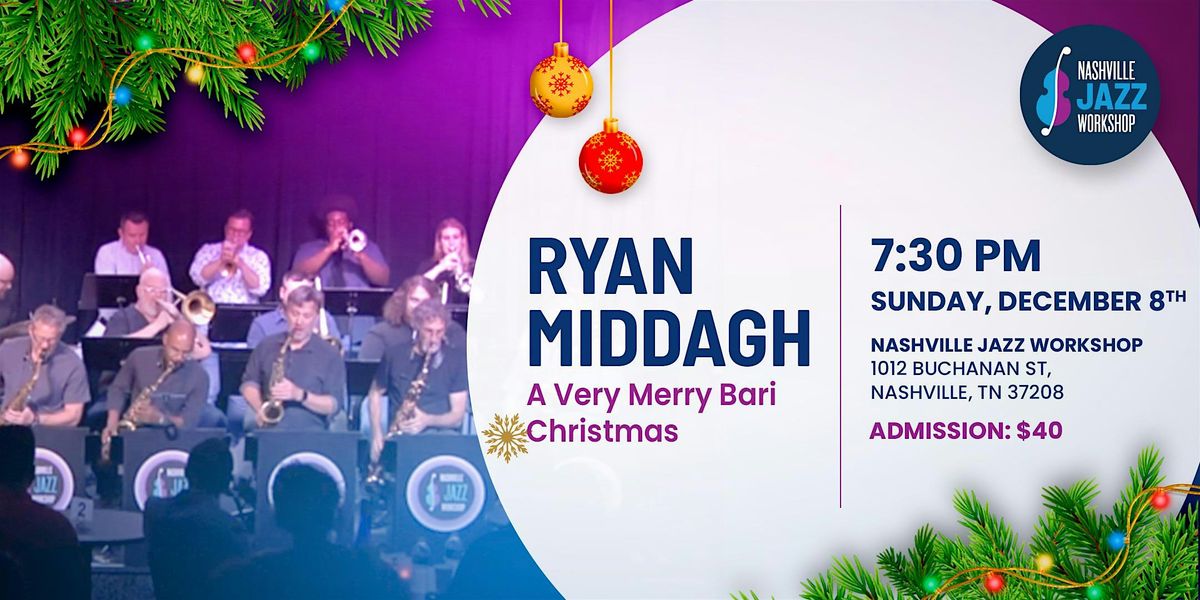 The Ryan Middagh Jazz Orchestra presents: A Very Merry Bari Christmas