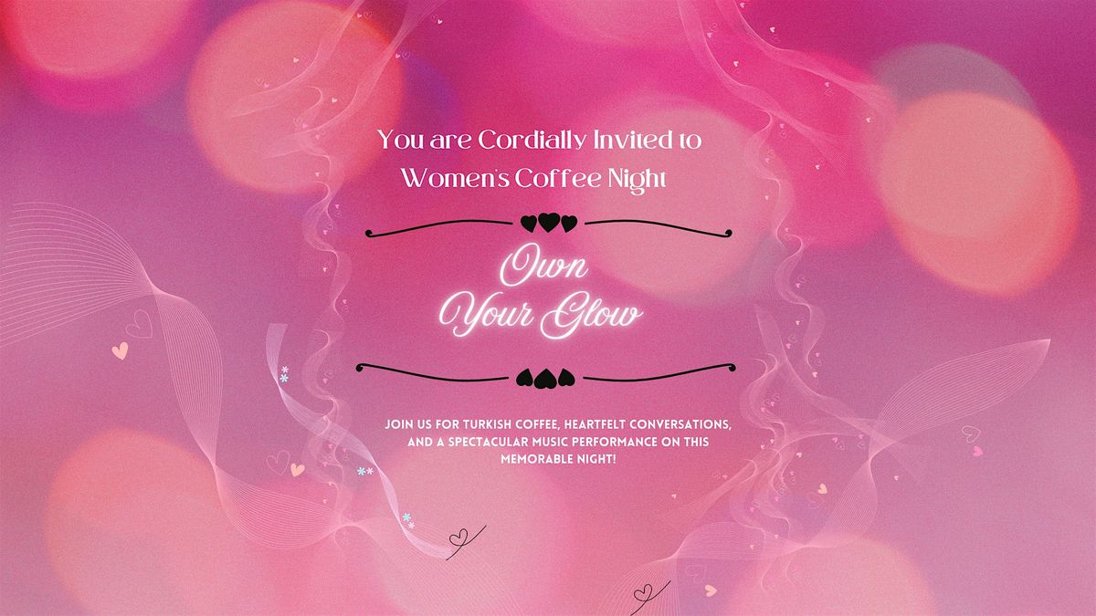 Women's Coffee Night: Own Your Glow