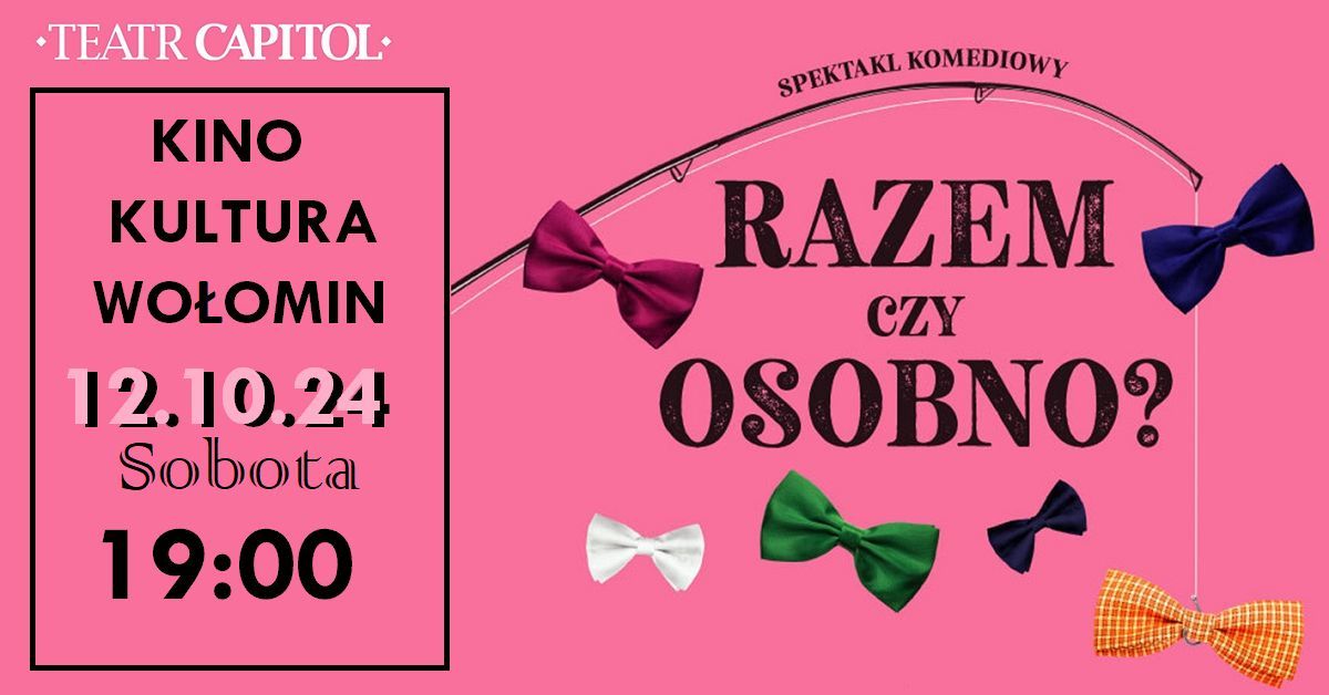 Spektakl teatralny "Razem czy osobno" 