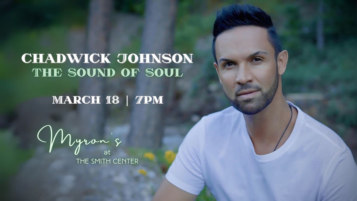 Chadwick Returns to Myron's at The Smith Center - March 18 - The Sound Of Soul