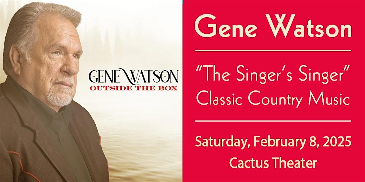 Gene Watson - Classic Country Legend - Live at Cactus Theater!