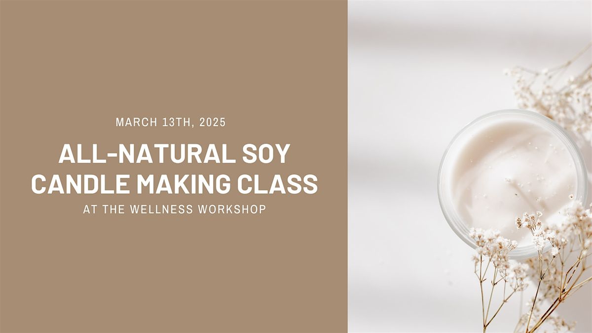 All Natural Soy Candle Making Class