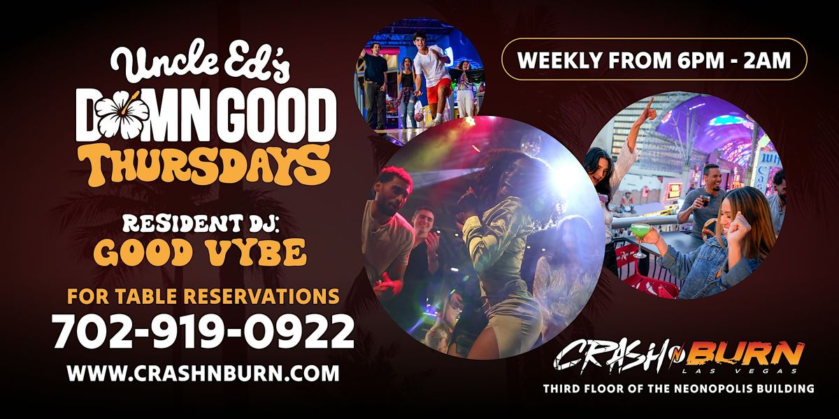 Damn Good Thursdays at Crash N Burn Las Vegas \u2013 6 PM Every Thurs