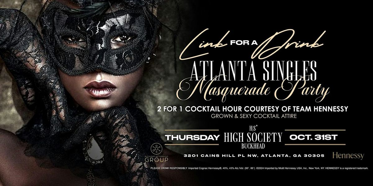 LINK FOR A DRINK-HALLOWEEN MASQUERADE AT HIGH SOCIETY