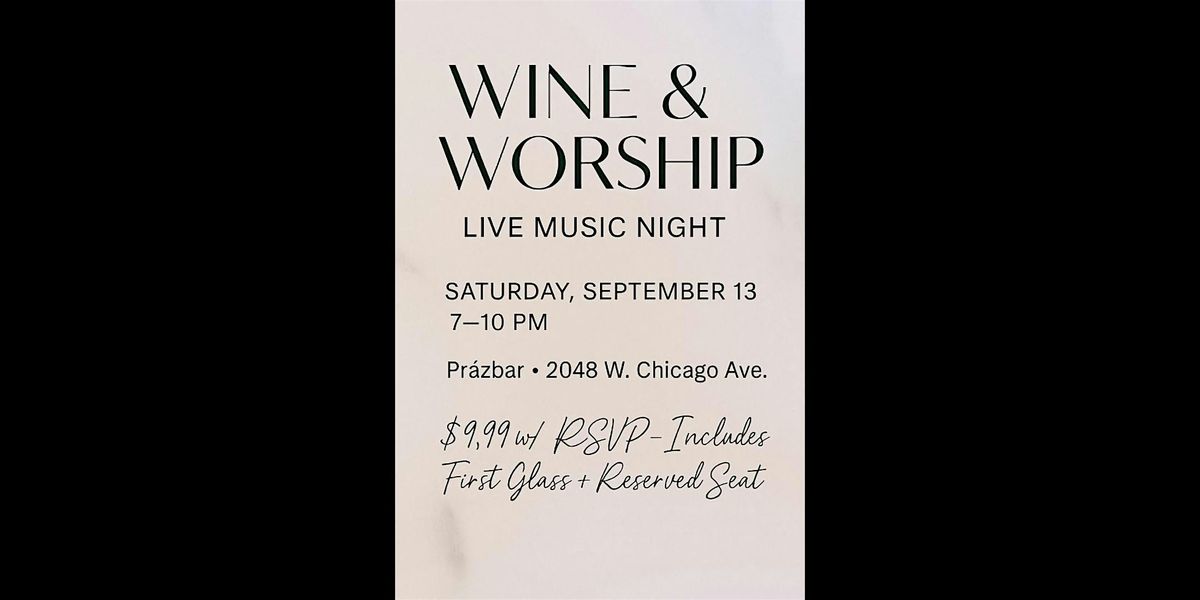 WINE & WORSHIP: Live Music Night @Prazbar