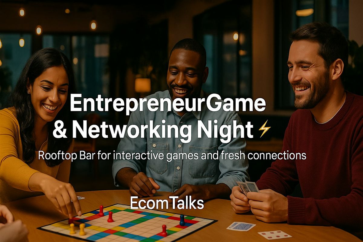 Entrepreneur Game & Networking Night\u26a1