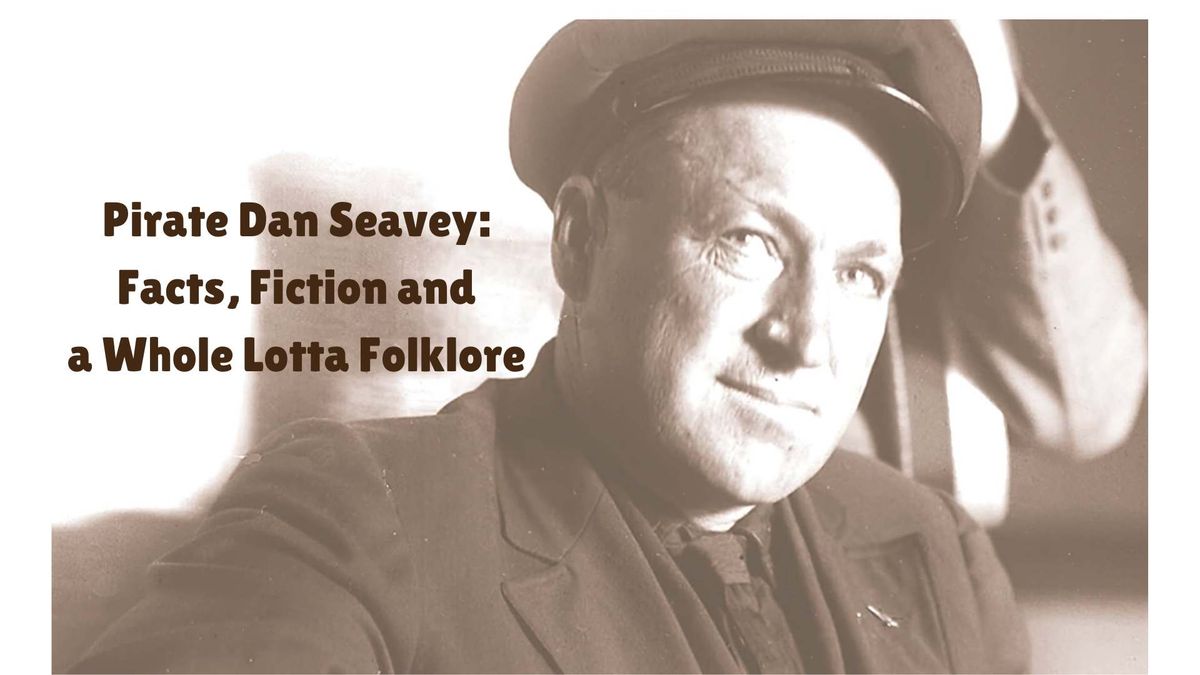 Maritime History on Tap | Pirate Dan Seavey: Facts, Fiction and a Whole Lotta Folklore