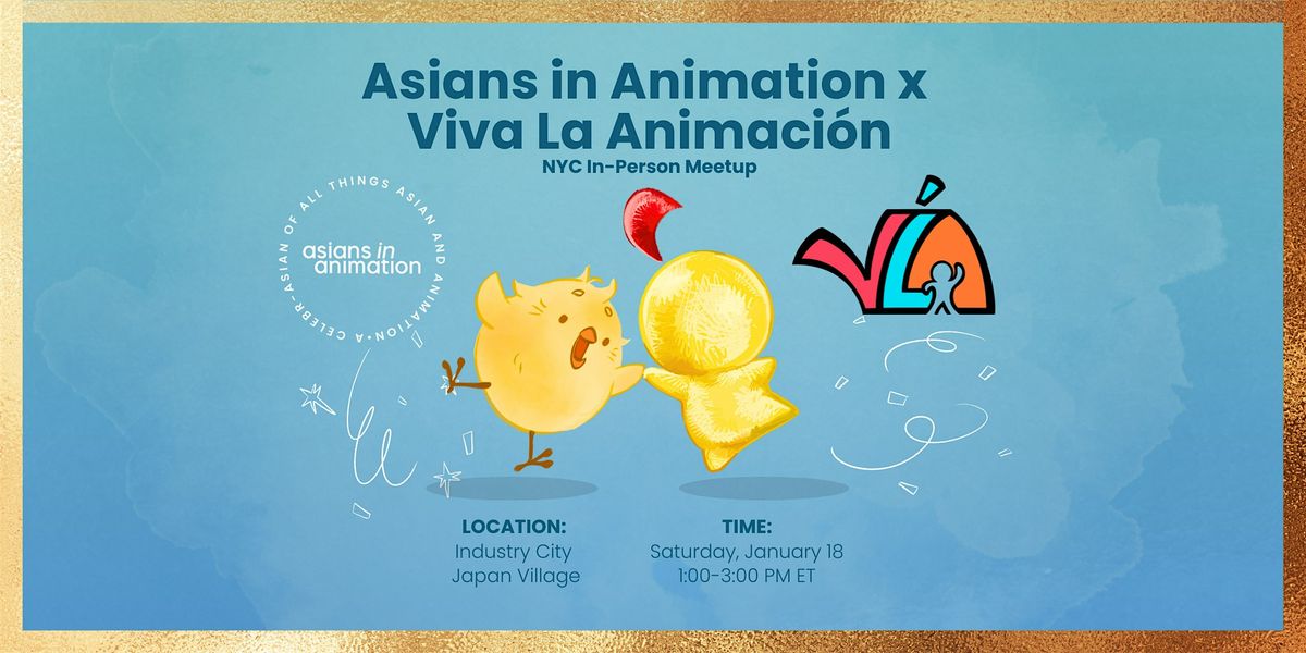 Asians in Animation x Viva La Animaci\u00f3n \u2014 NYC In-Person Meetup