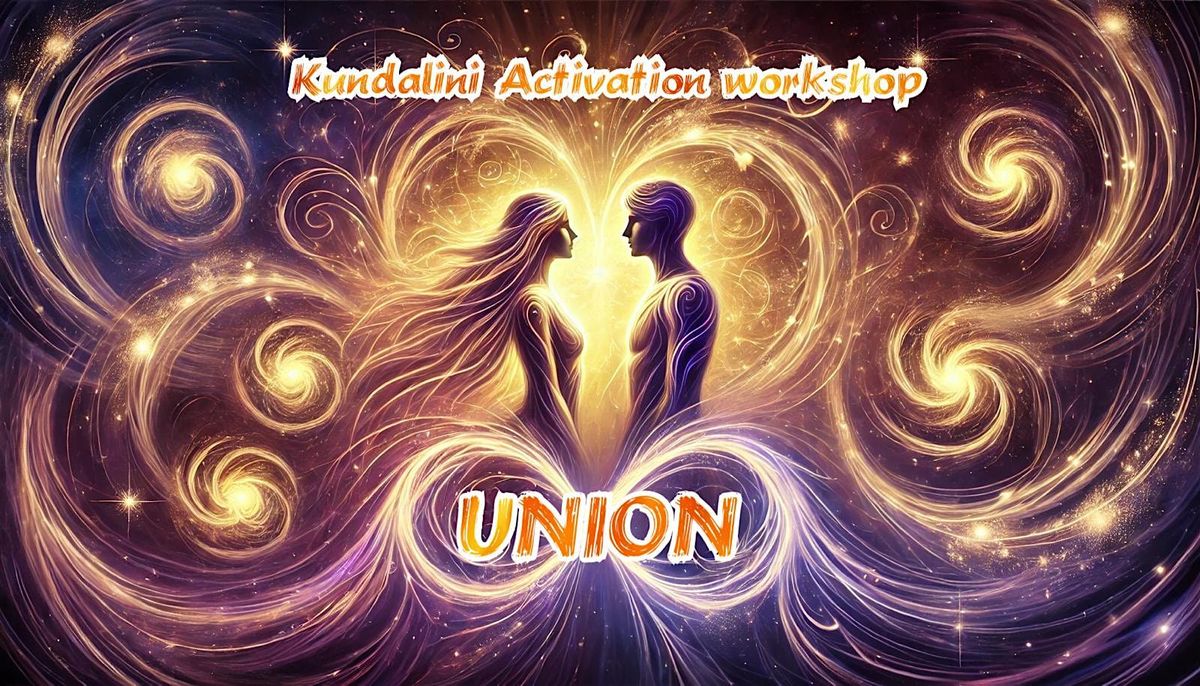 UNION - Kundalini Activation Workshop