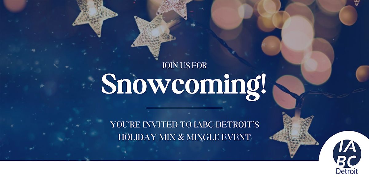 Join Us for IABC Detroit's Snowcoming