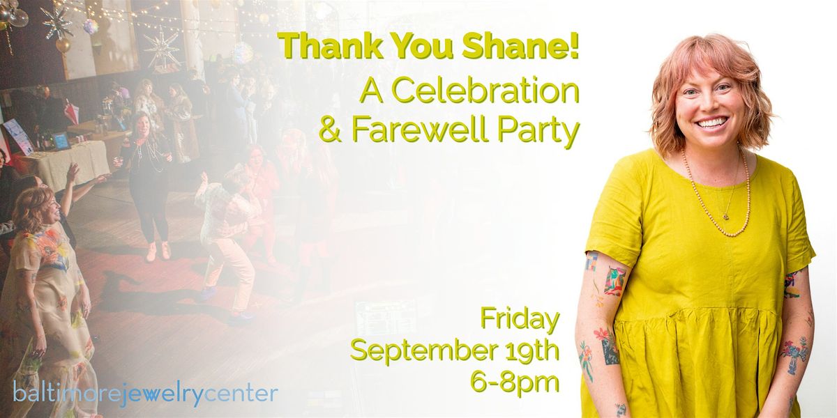 Thank You Shane! A Celebration & Farewell Party