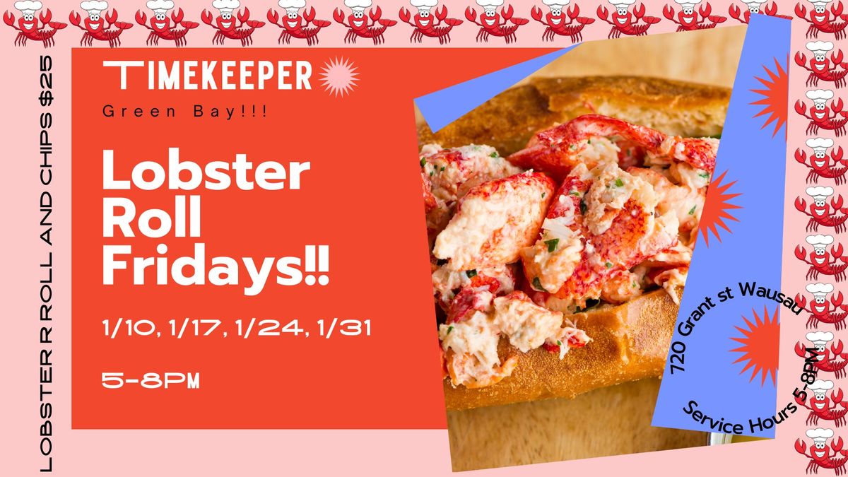 Hot Lobster Rolls Fridays!! (January)