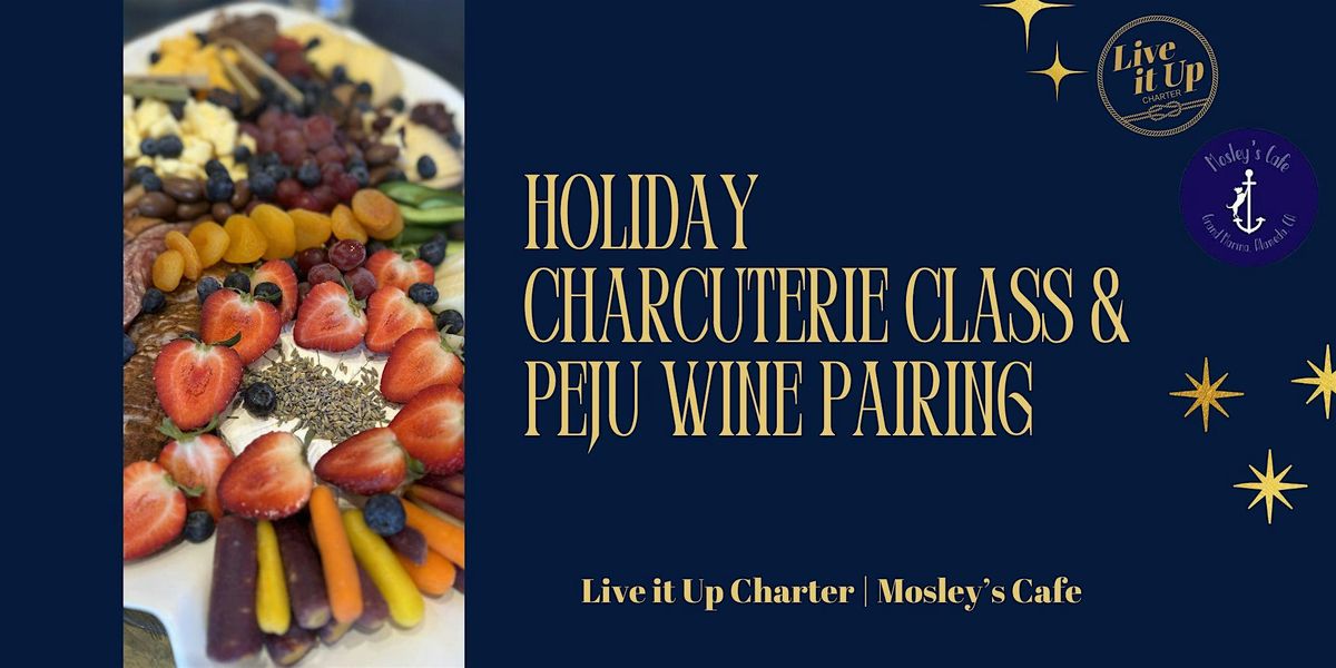 Holiday Charcuterie Class  & Peju Wine Pairing on Luxury Yacht