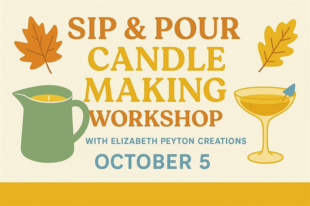 Sip & Pour Candle Making Workshop