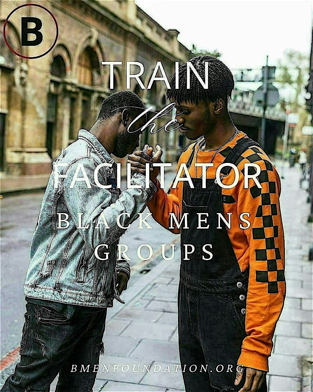 Train the Facilitator: Black Men's Groups