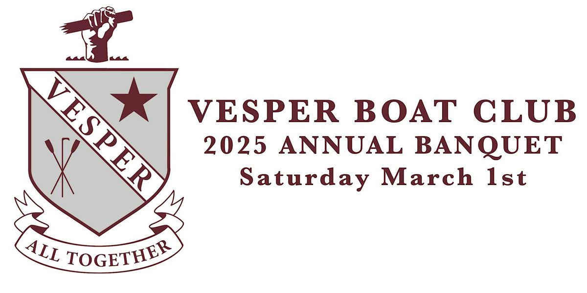 VESPER BOAT CLUB ANNUAL BANQUET