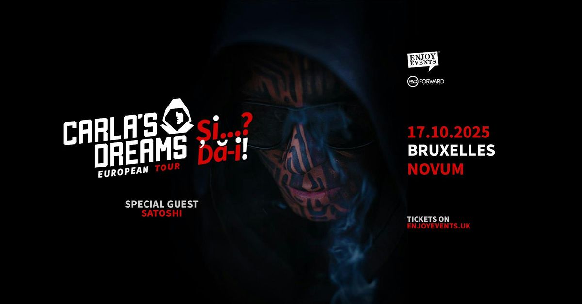 CARLA\u2019S DREAMS | \u201c\u0218i..? D\u0103-i!\u201d | Special Guest: SATOSHI | BRUXELLES | 17.10