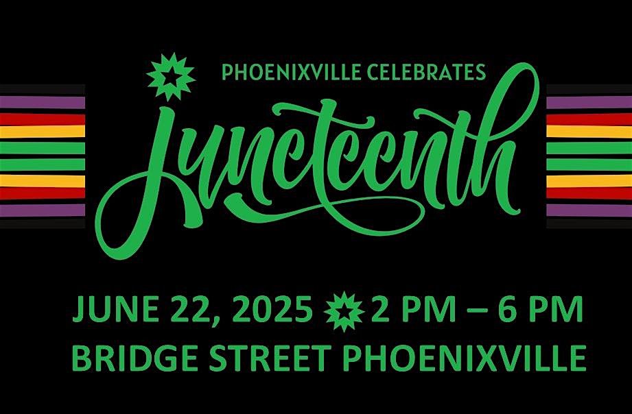 2025 Phoenixville Juneteenth Celebration