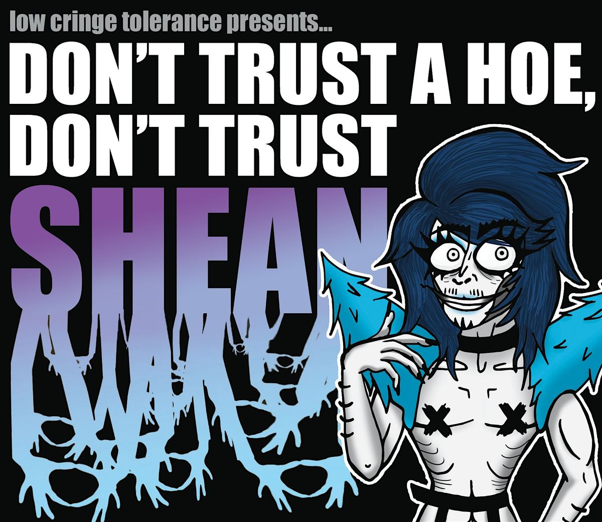 Don't Trust a Hoe, Don't Trust Shean