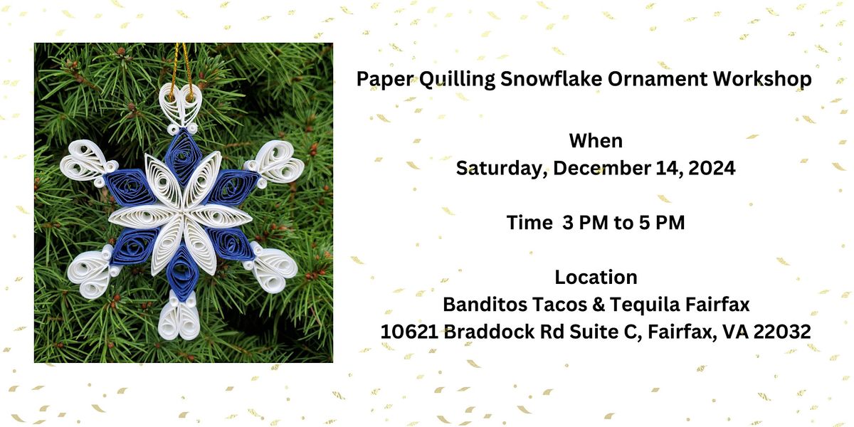 Paper Quilling Snowflake Ornament Workshop