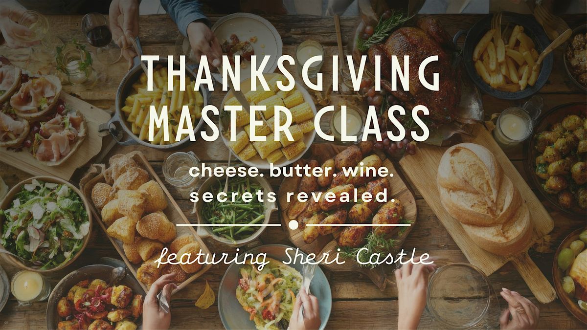 Thanksgiving Master Class with Sheri Castle
