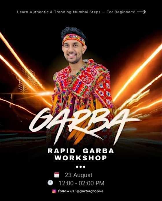 Saturday -  Rapid Garba Workshop \u2013 Mumbai Style!