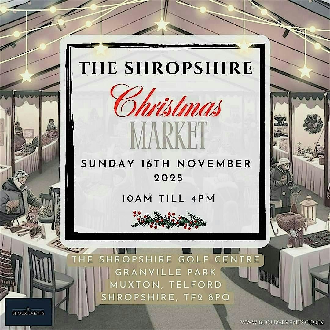 THE SHROPSHIRE CHRISTMAS MARKET | SUNDAY 16TH NOVEMBER | 10AM TILL 4PM