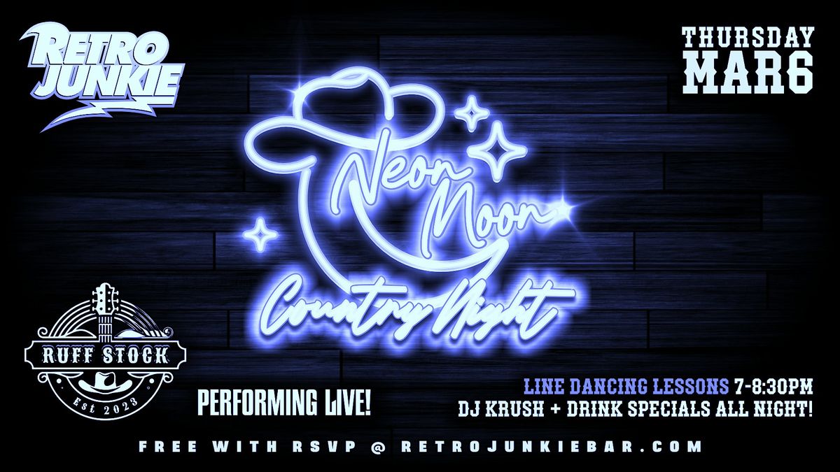 NEON MOON Featuring RUFF STOCK... LIVE!  Plus Line-Dancing, DJ + More!