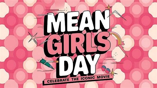 Mean Girls Day