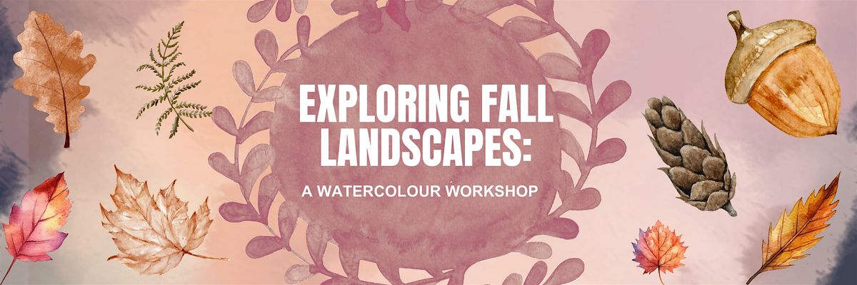 Exploring Watercolour Landscapes: A Beginner\u2019s Workshop