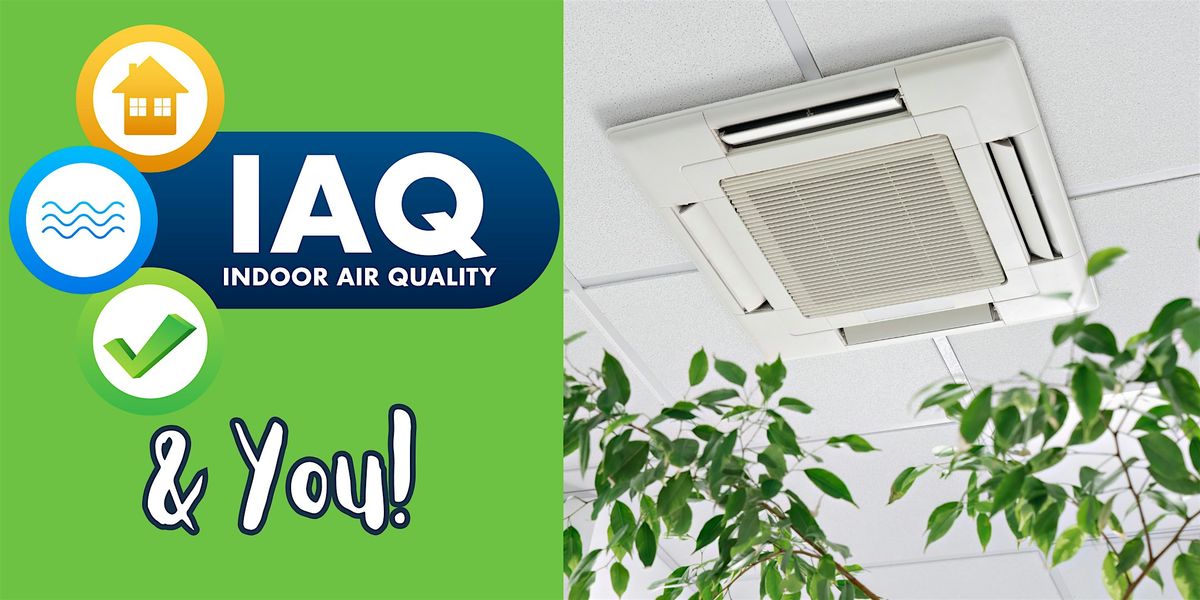 Indoor Air Quality and You! (in-person)