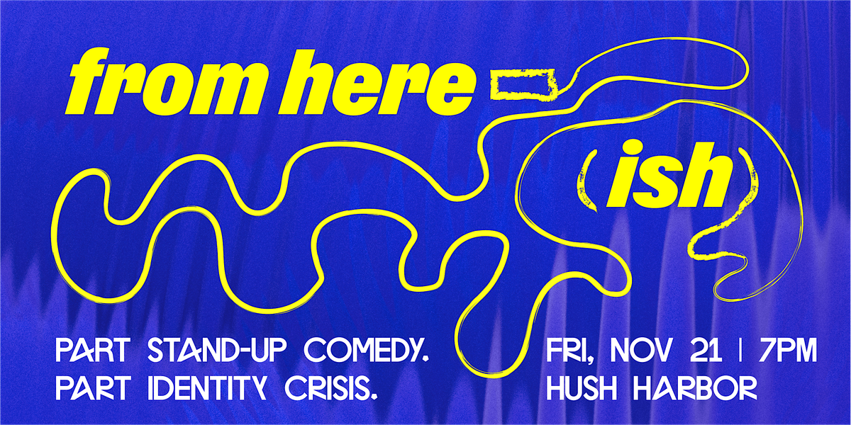 From Here(ish) Stand-Up Comedy Show