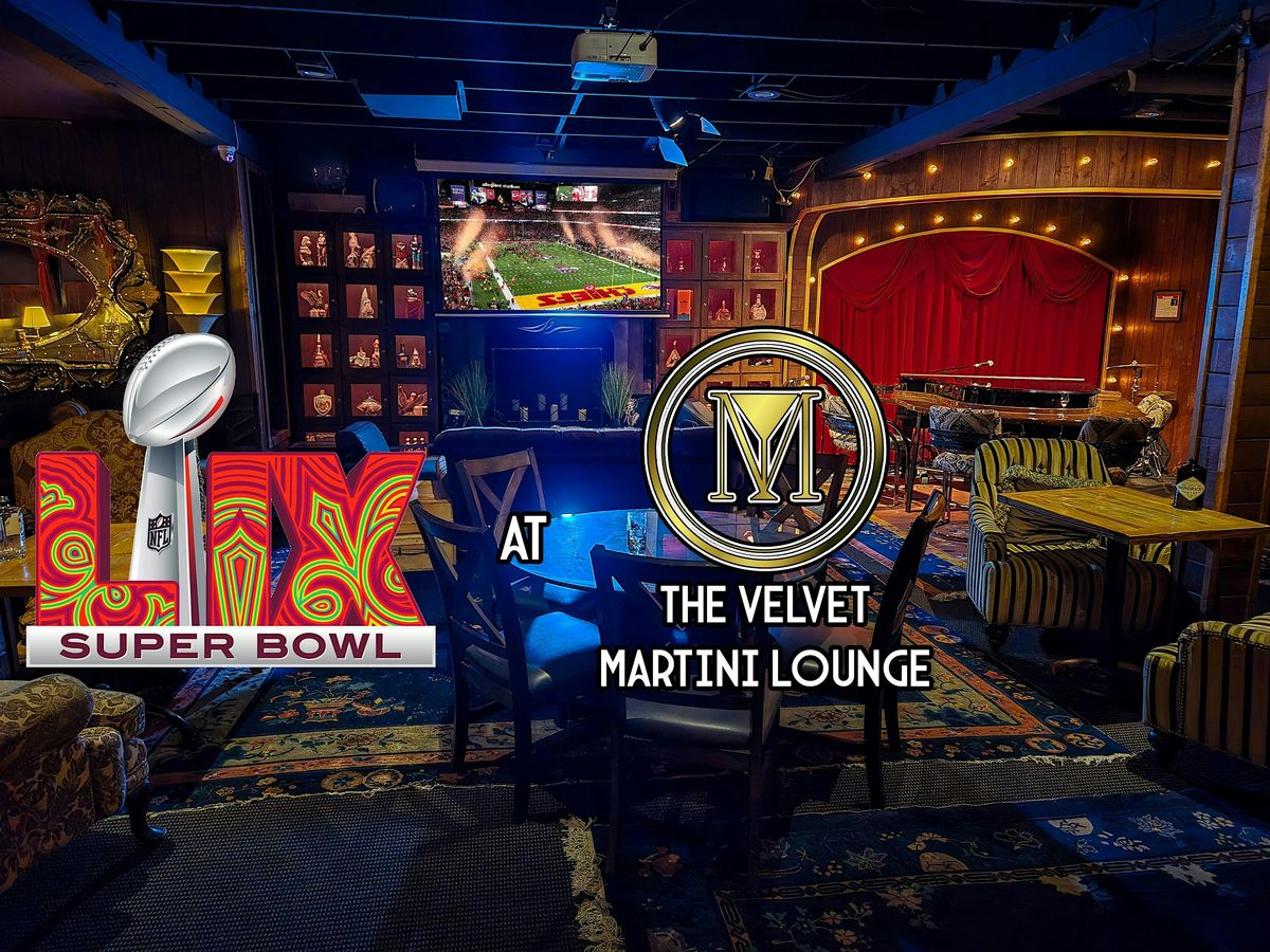 Super Bowl Watch Party at The Velvet Martini Lounge